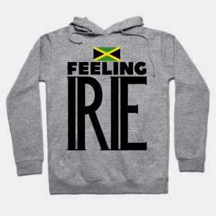 Feeling Irie Jamaican Slang Hoodie